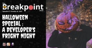 Halloween Special: A Developer's Fright Night