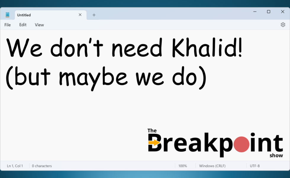 Episode 031 - We don't need Khalid! (but maybe we do)